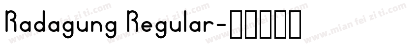 Radagung Regular字体转换